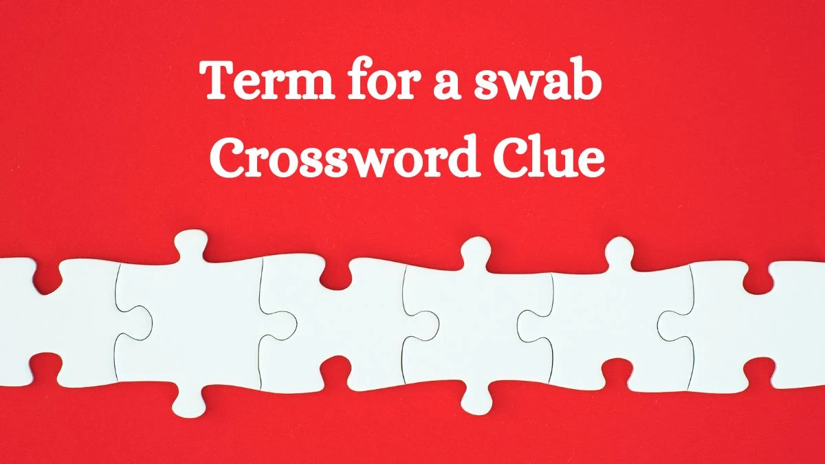 Term for a swab NYT Crossword Clue Answers with 5 Letters