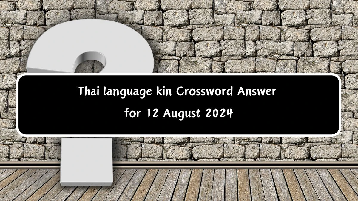 LA Times Thai language kin Crossword Clue Puzzle Answer from August 12, 2024