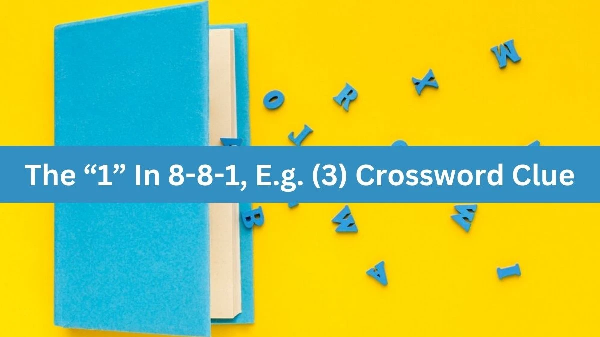 NYT The “1” In 8-8-1, E.g. (3) Crossword Clue Puzzle Answer from August 17, 2024