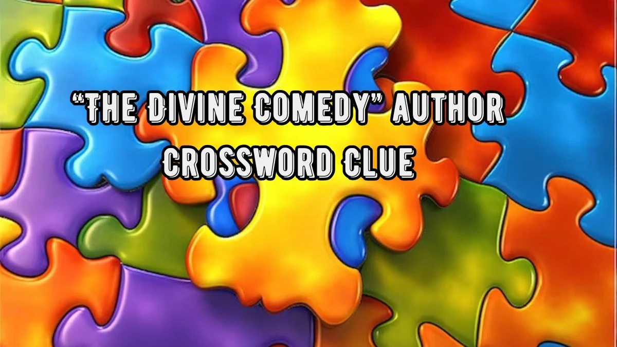 Universal “The Divine Comedy” author 5 Letters Crossword Clue Puzzle Answer from August 22, 2024