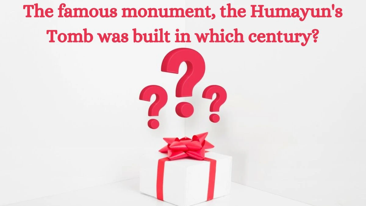 The famous monument, the Humayun's Tomb was built in which century? Amazon Quiz Answer Today August 23, 2024