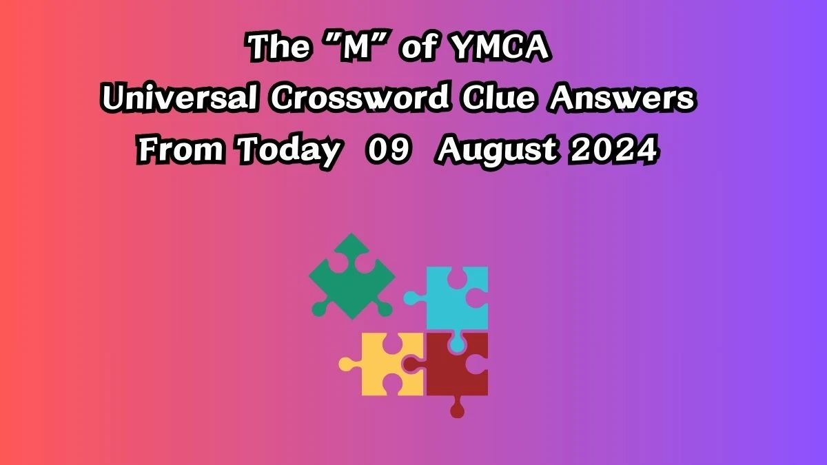 The “M” of YMCA Universal Crossword Clue Puzzle Answer from August 09, 2024