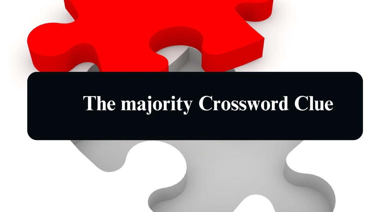 USA Today The majority Crossword Clue Puzzle Answer from August 08, 2024