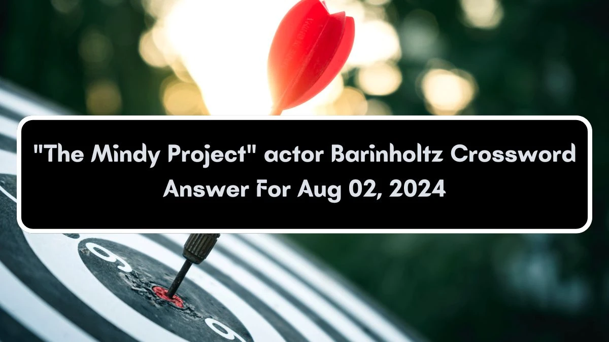 USA Today The Mindy Project actor Barinholtz Crossword Clue Puzzle Answer from August 02, 2024