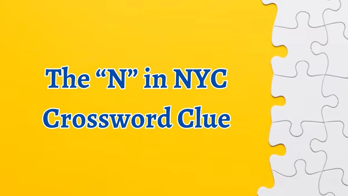 USA Today The “N” in NYC Crossword Clue Puzzle Answer from August 09, 2024