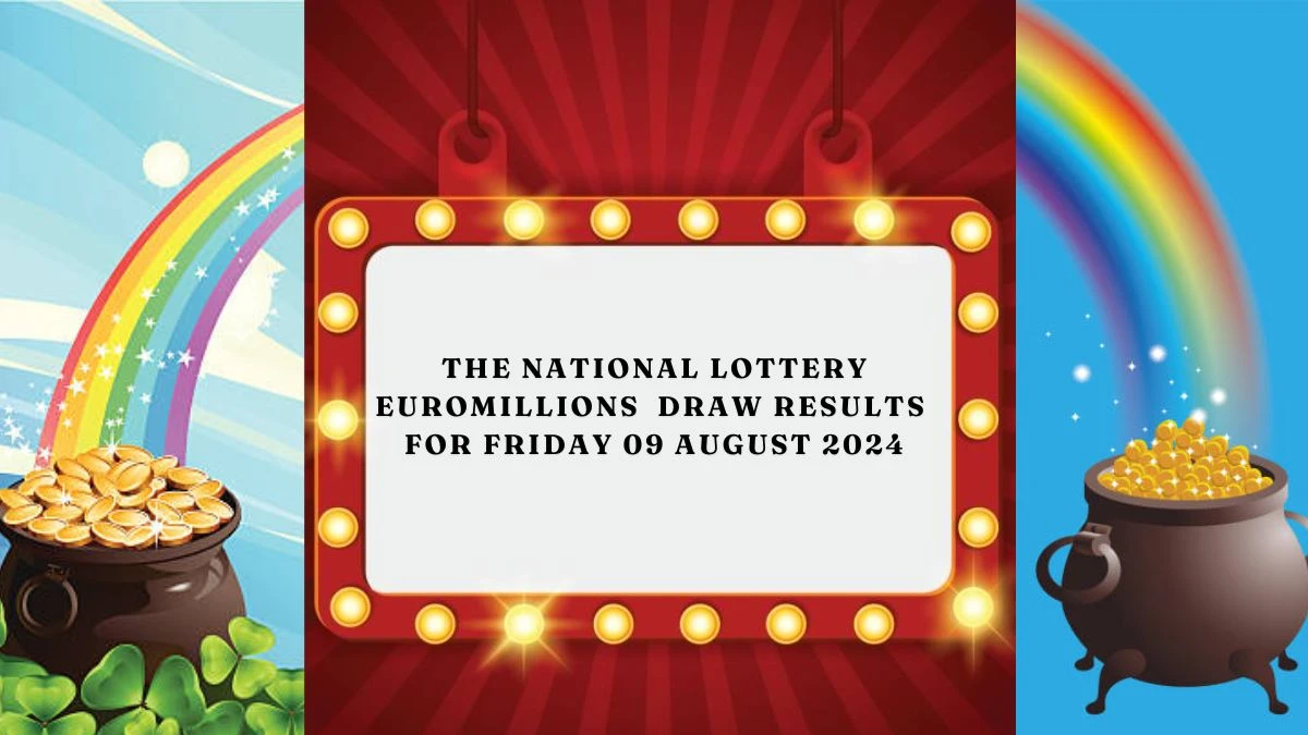 The National Lottery EuroMillions Draw Results for Friday 09 August 2024