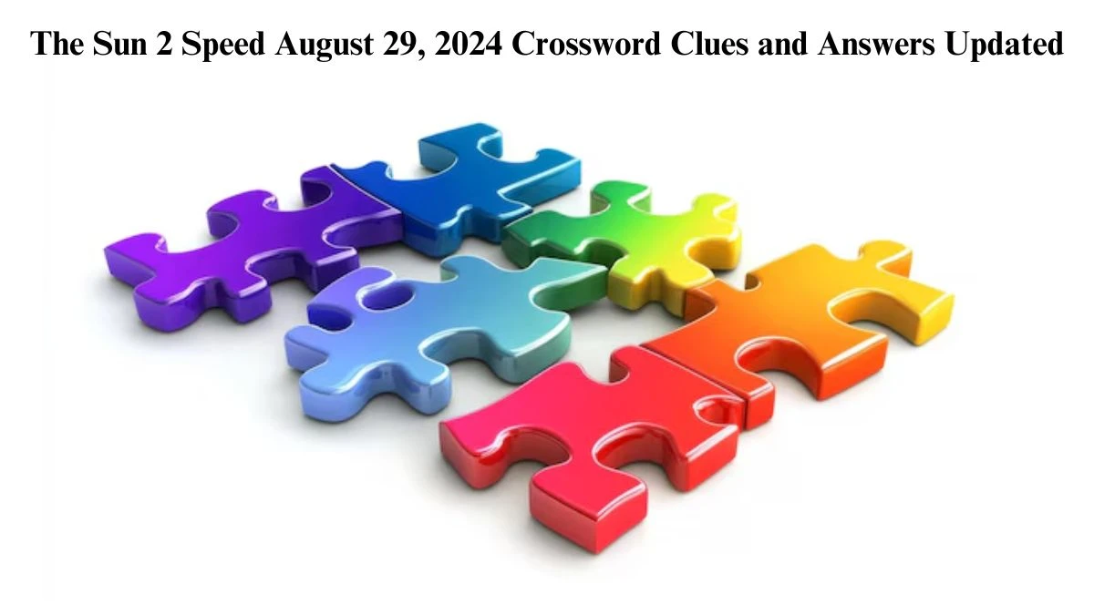 The Sun 2 Speed August 29, 2024 Crossword Clues and Answers Updated