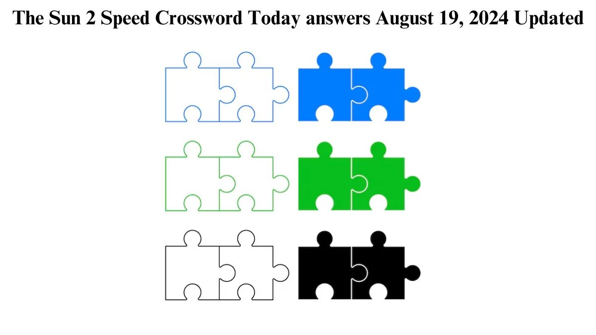 The Sun 2 Speed Crossword Today answers August 19, 2024 Updated