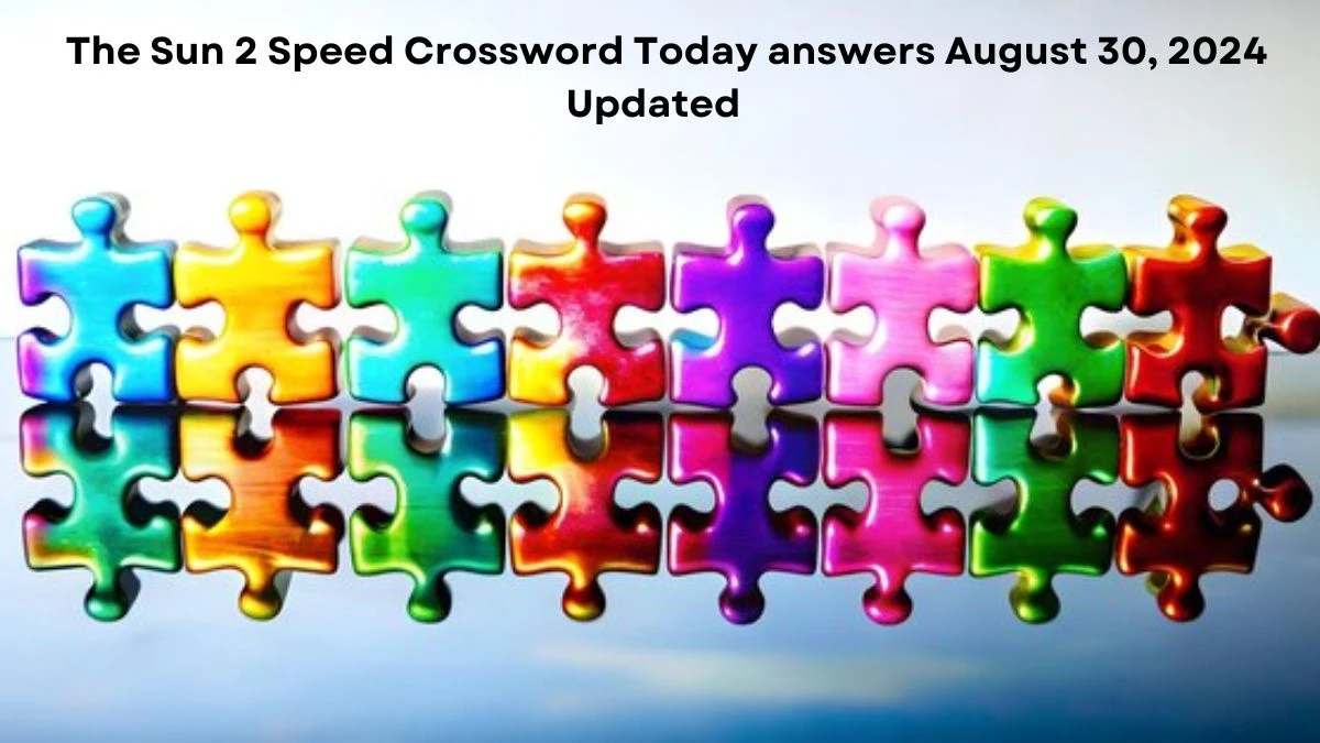 The Sun 2 Speed Crossword Today answers August 30, 2024 Updated