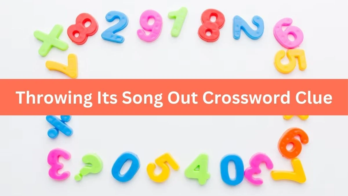 Throwing Its Song Out Crossword Clue Puzzle Answer from August 14, 2024