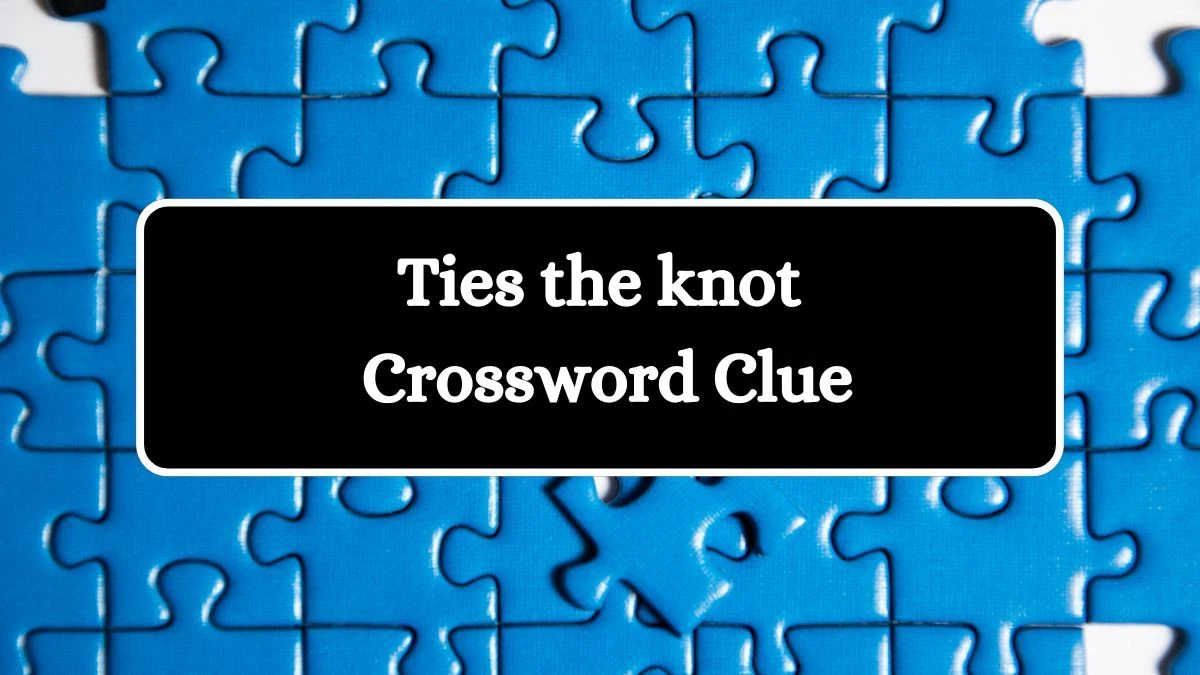 Daily Themed Ties the knot Crossword Clue Puzzle Answer from August 07, 2024