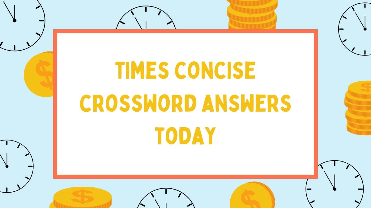 Times Concise Crossword Answers Today August 12, 2024