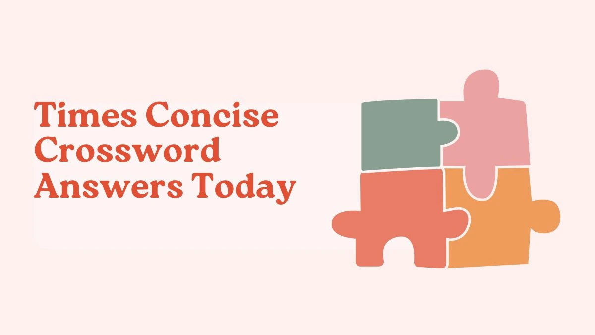 Times Concise Crossword Answers Today August 13, 2024