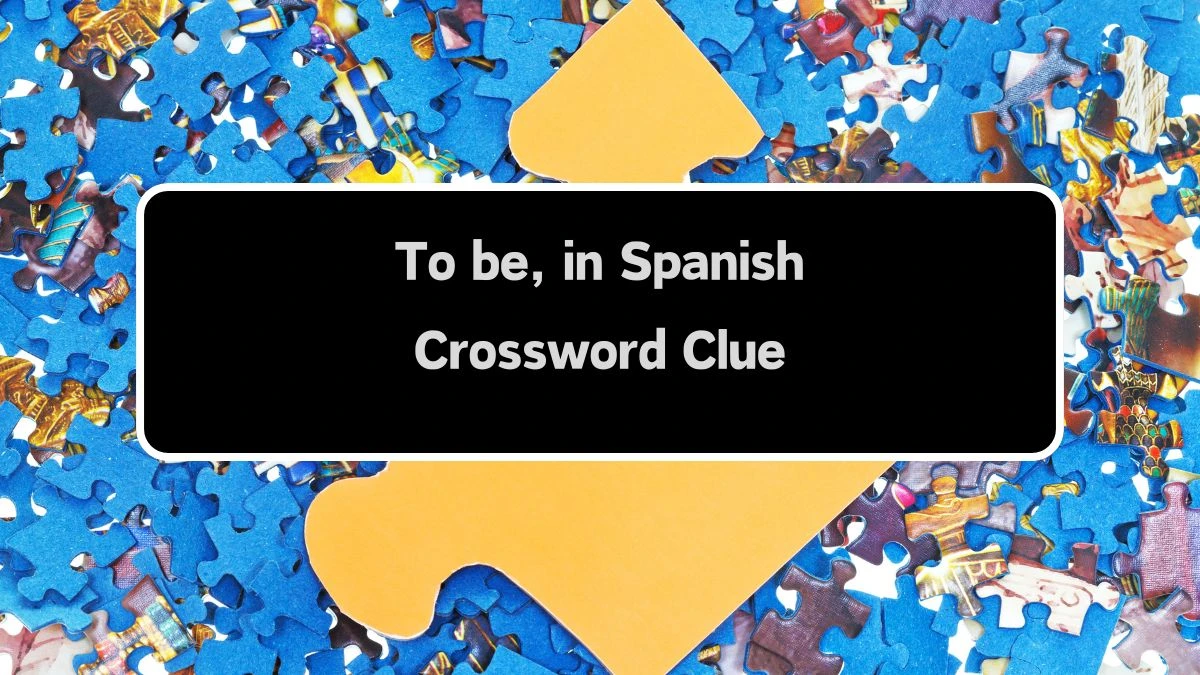 USA Today To be, in Spanish Crossword Clue Puzzle Answer from August 10, 2024