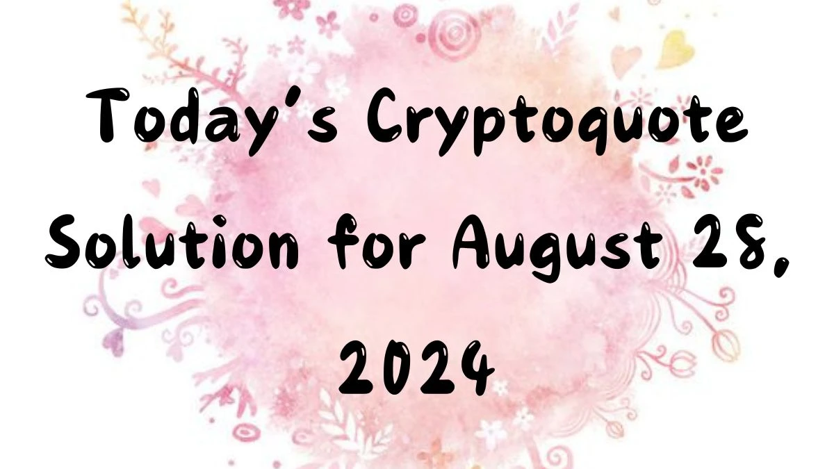 Today’s Cryptoquote Solution for August 28, 2024