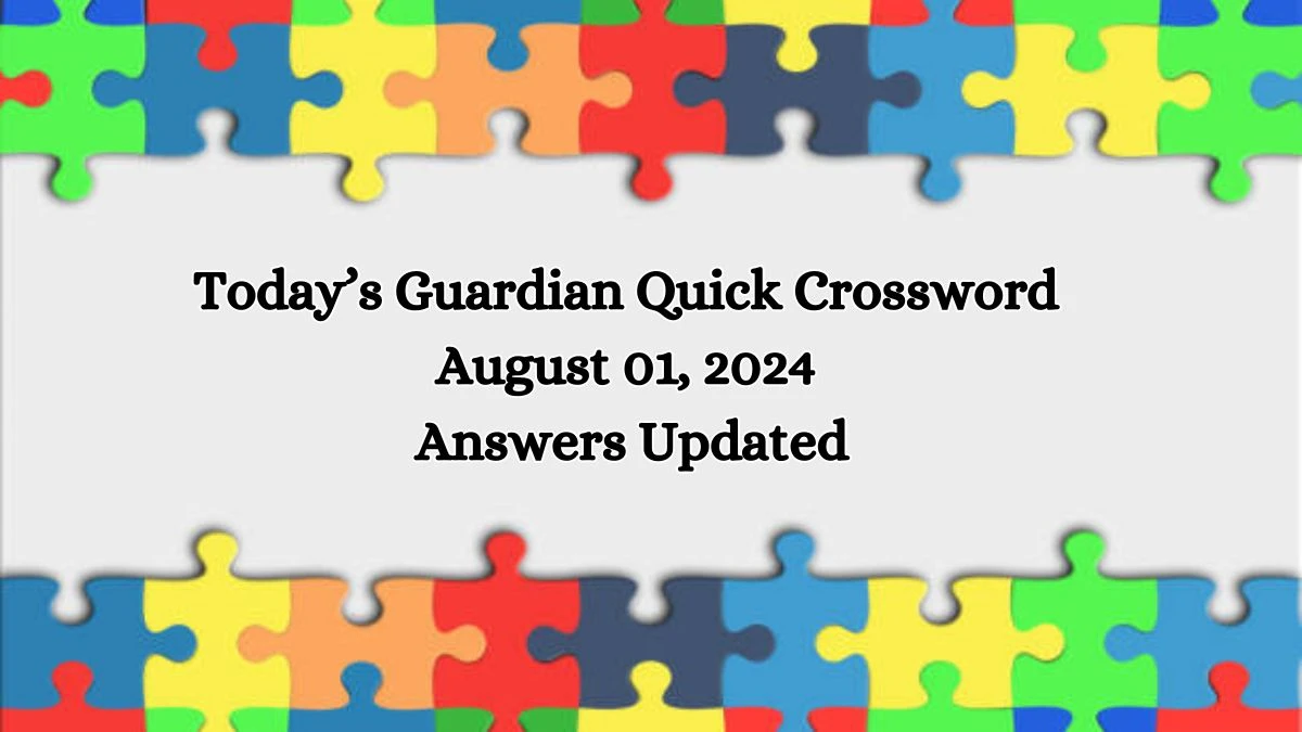 Today’s Guardian Quick Crossword August 01, 2024 Answers Updated