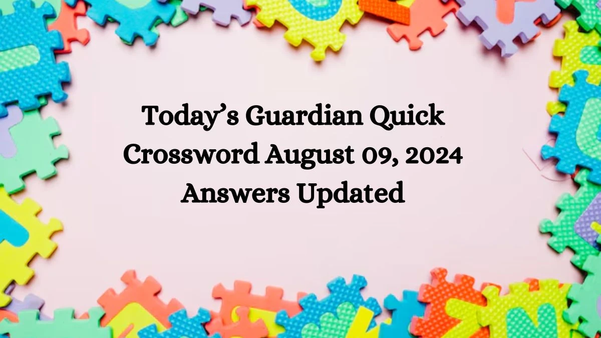 Today’s Guardian Quick Crossword August 09, 2024 Answers Updated