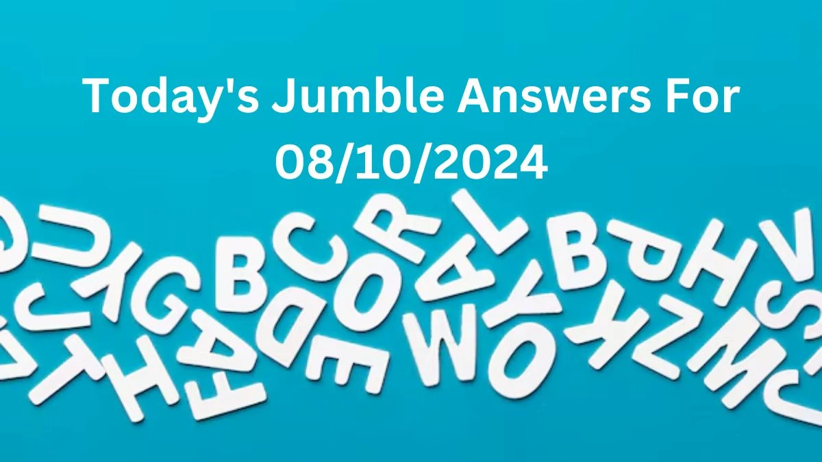 Today's Jumble Answers For 08/10/2024