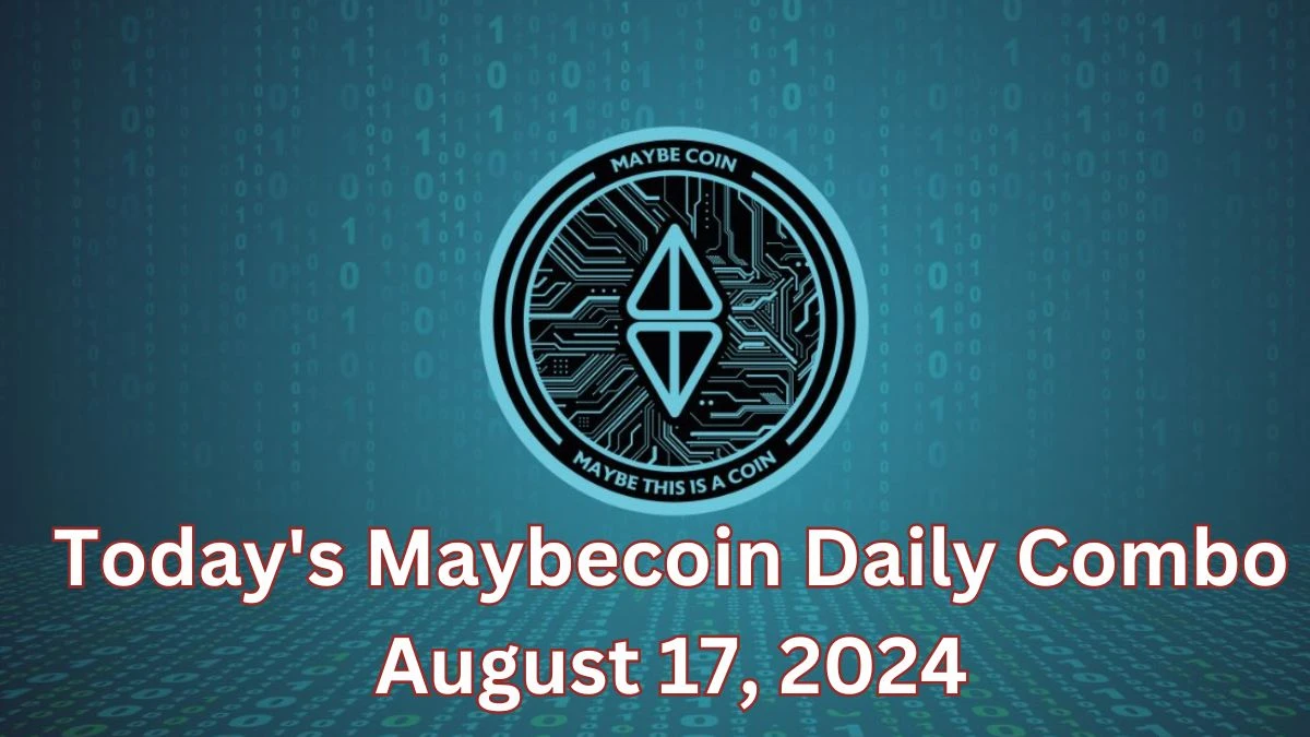 Today's Maybecoin Daily Combo August 17, 2024