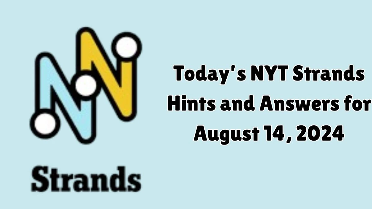 Today’s NYT Strands Hints and Answers for August 14, 2024