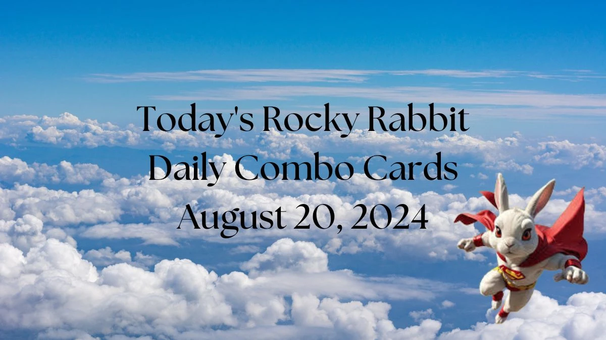 Today's Rocky Rabbit Daily Combo Cards August 20, 2024