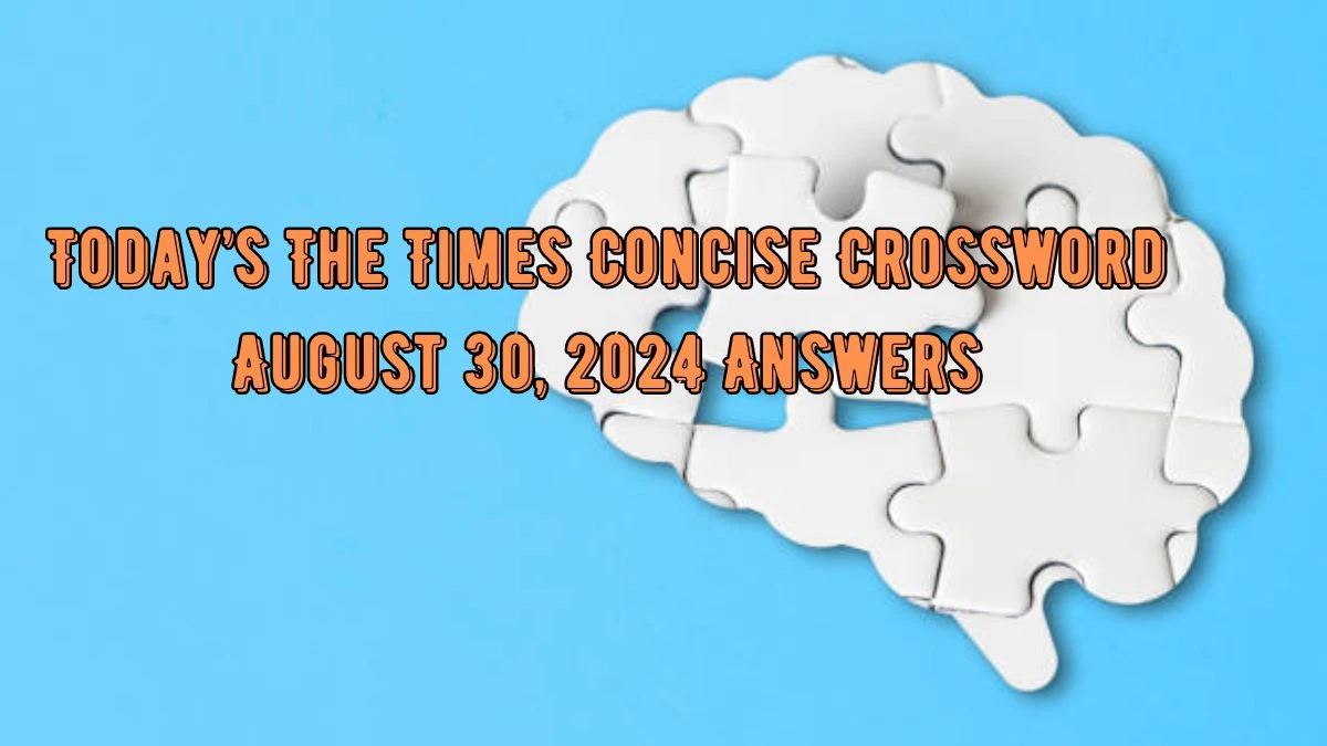 Today’s The Times Concise Crossword August 30, 2024 Answers