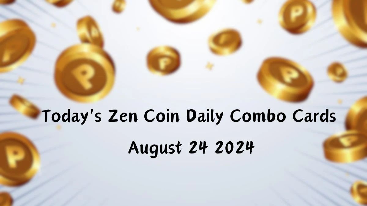 Today's Zen Coin Daily Combo Cards August 24 2024