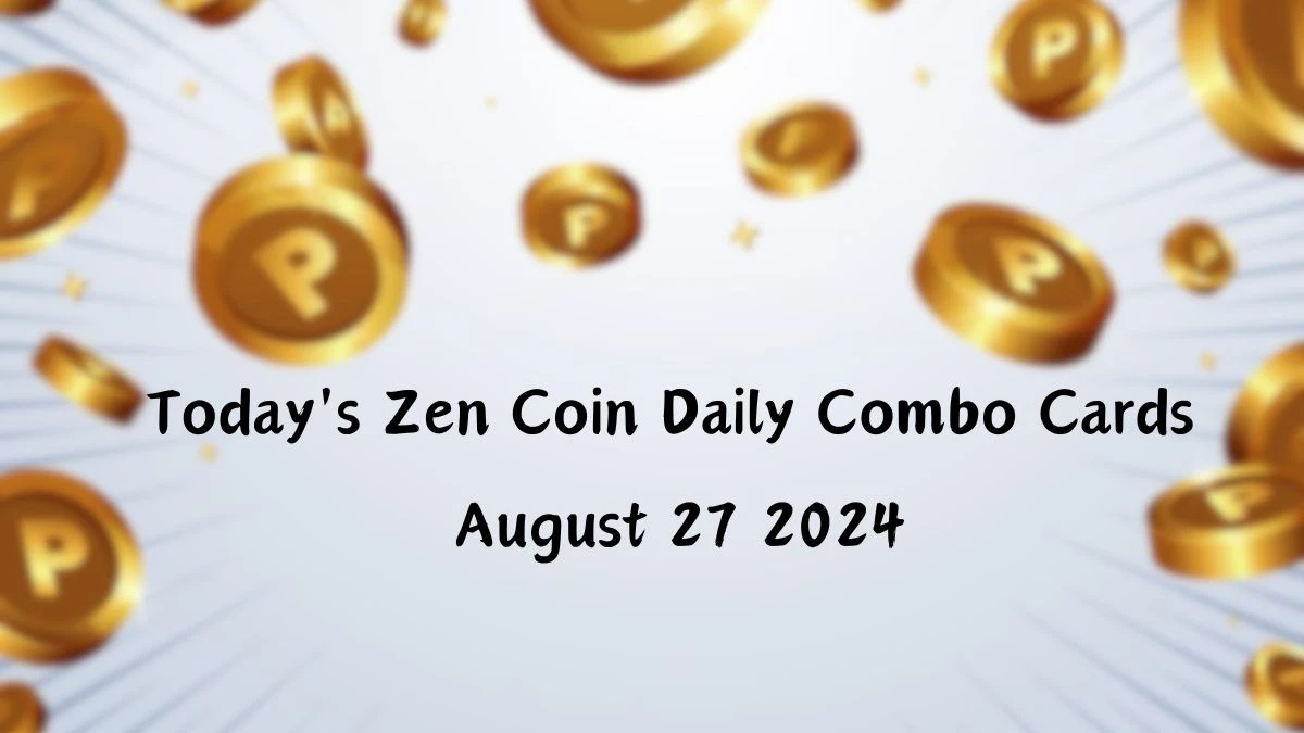 Today's Zen Coin Daily Combo Cards August 26 2024