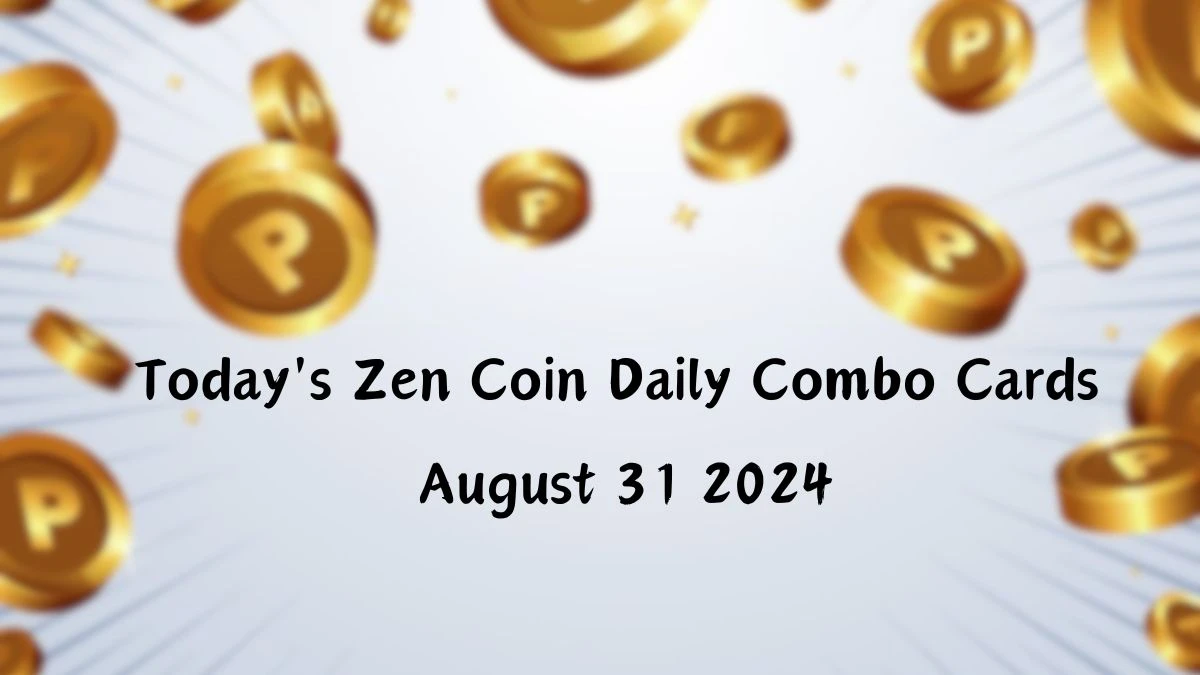 Today's Zen Coin Daily Combo Cards August 31 2024