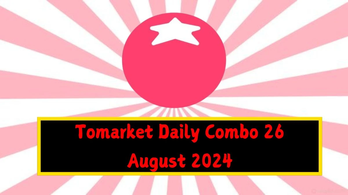 Tomarket Daily Combo 26 August 2024