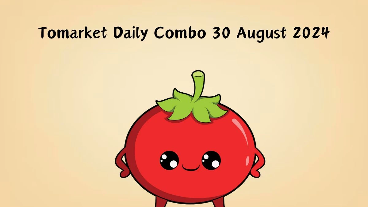 Tomarket Daily Combo 30 August 2024