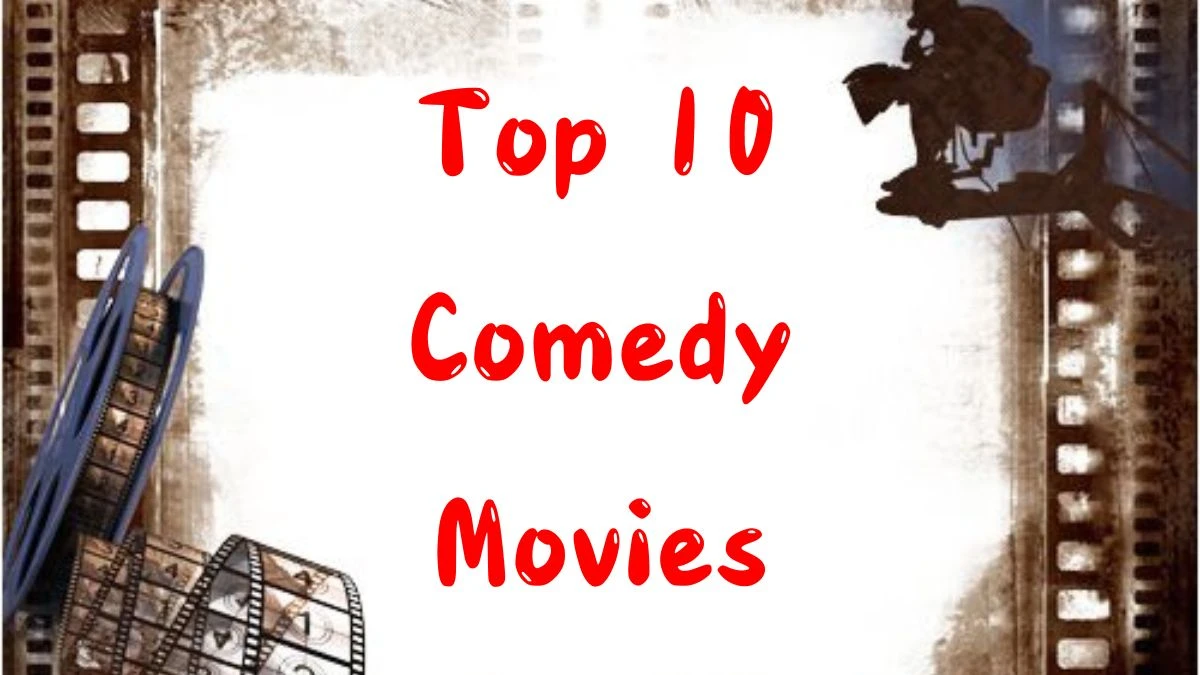 Top 10 Comedy Movies, Best 10 Comedy Movies of 2024