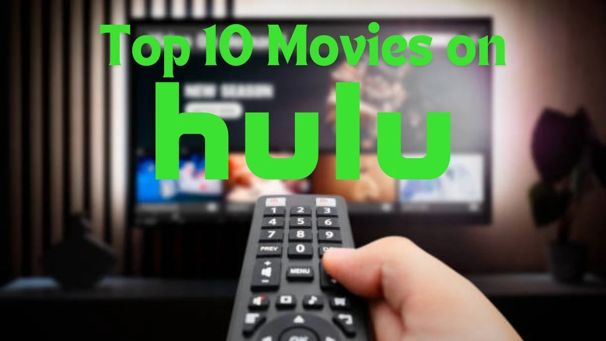 Top 10 Movies on Hulu - All Genres From Romance to Horror!