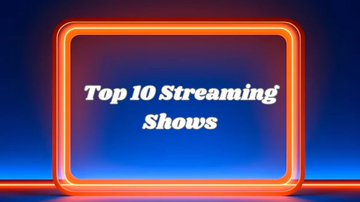 Top 10 Streaming Shows on Netflix and Various Platforms