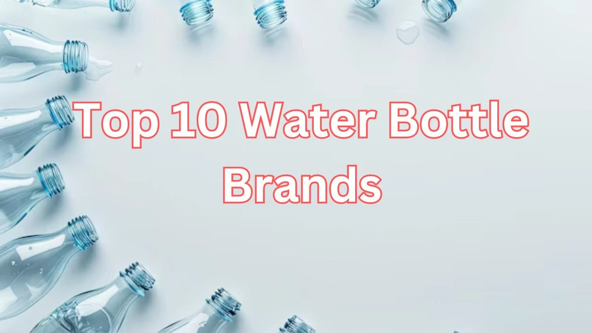 Top 10 Water Bottle Brands Check the Complete List Here