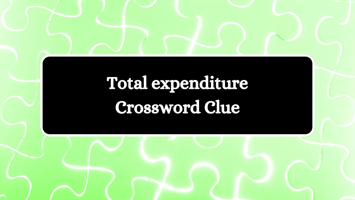 USA Today Total expenditure Crossword Clue Puzzle Answer from August 01, 2024