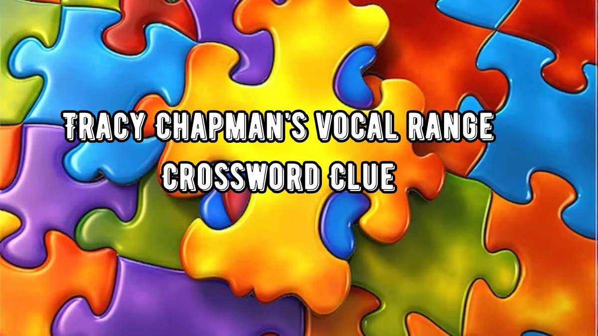 USA Today Tracy Chapman's vocal range Crossword Clue Puzzle Answer from August 22, 2024