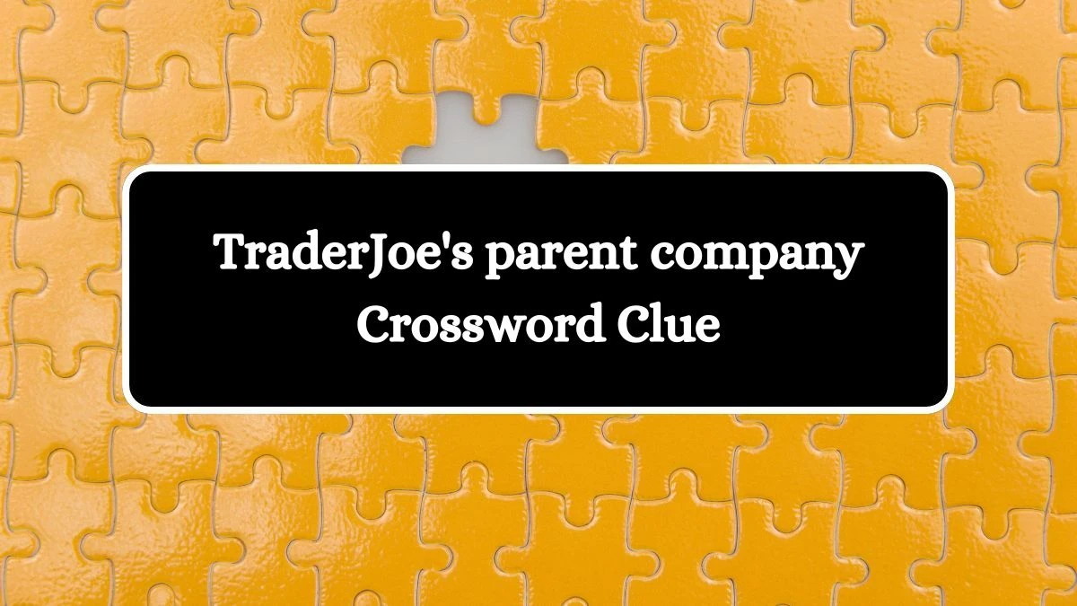 USA Today TraderJoe's parent company Crossword Clue Puzzle Answer from August 20, 2024