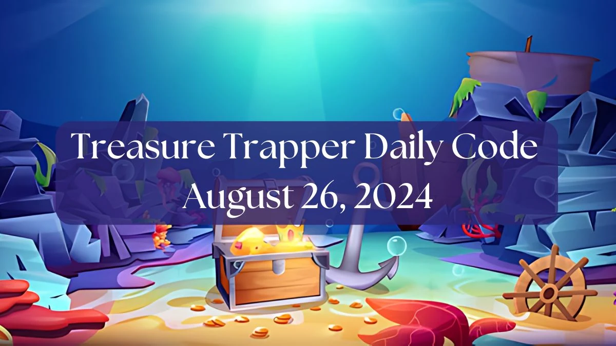 Treasure Trapper Daily Code August 26, 2024