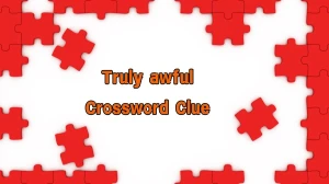 Truly awful Puzzle Page Crossword Clue Puzzle Answer from August 09, 2024