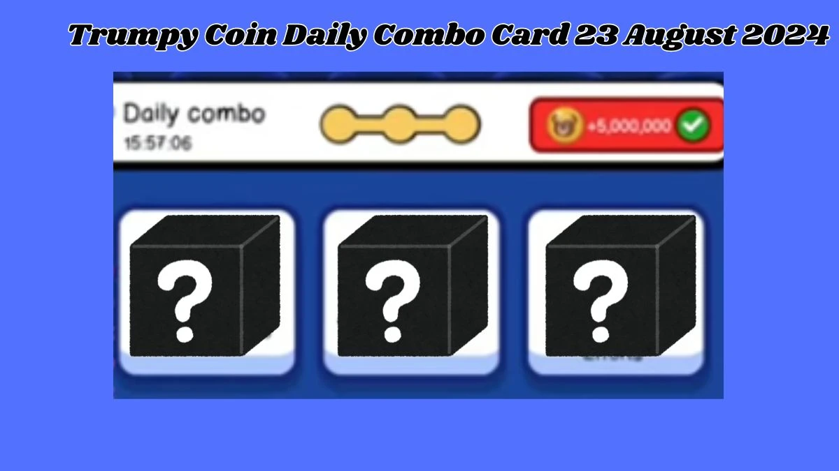 Trumpy Coin Daily Combo Card 23 August 2024