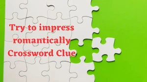 Try to impress romantically Daily Themed Crossword Clue Puzzle Answer from August 05, 2024