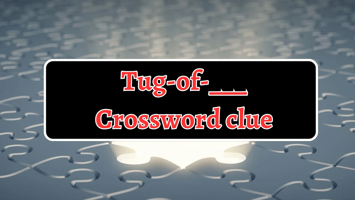 LA Times Tug-of-___ Crossword Clue Answers with 3 Letters from August 20, 2024