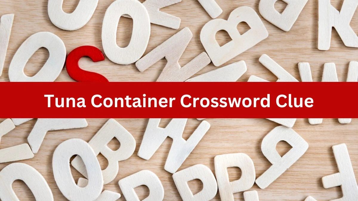 LA Times Tuna Container Crossword Clue Puzzle Answer from August 13, 2024