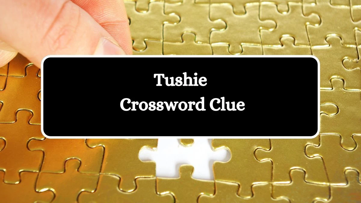 USA Today Tushie Crossword Clue Puzzle Answer from August 01, 2024