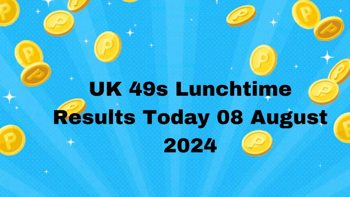 UK 49s Lunchtime Results Today 08 August 2024