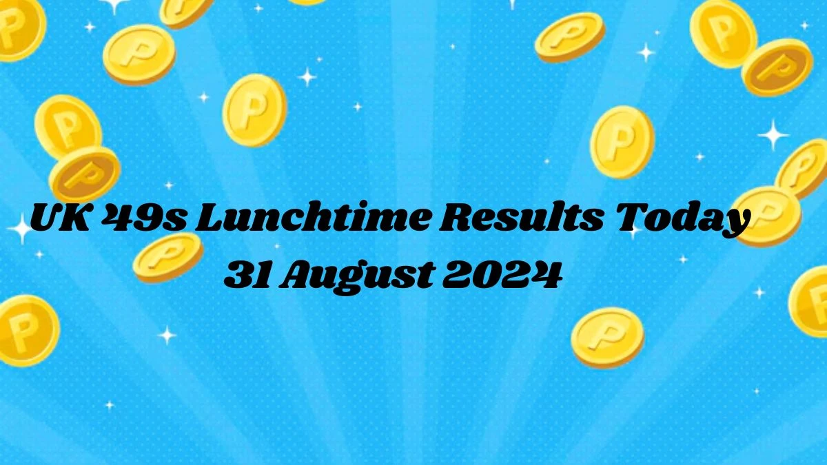 UK 49s Lunchtime Results Today 31 August 2024