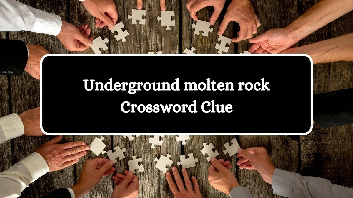 Universal Underground molten rock Crossword Clue Puzzle Answer from August 10, 2024