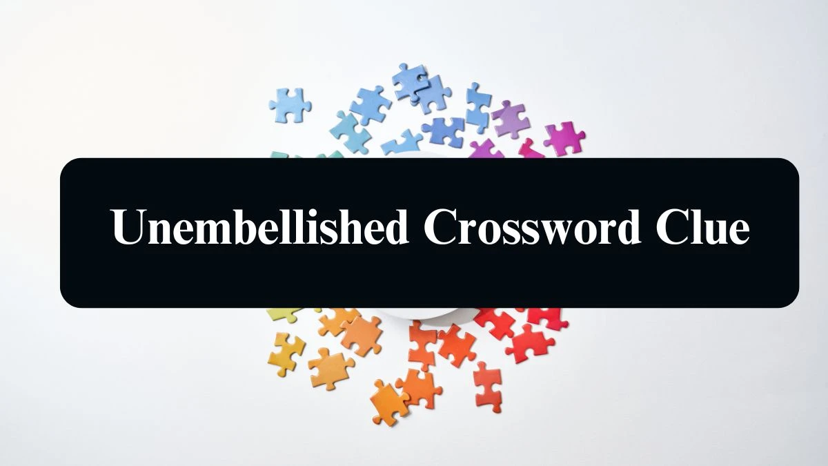 LA Times Unembellished Crossword Clue Answers with 8 Letters from August 09, 2024