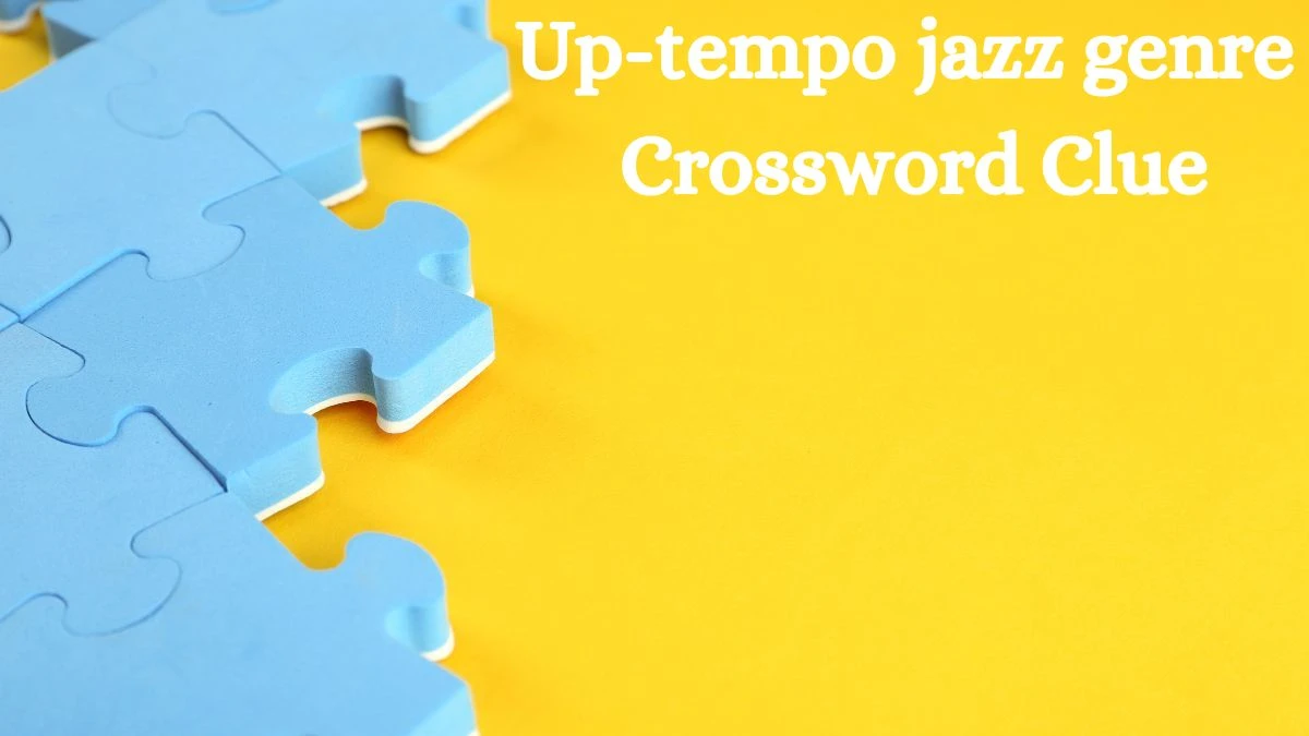 USA Today Up-tempo jazz genre Crossword Clue Puzzle Answer from August 02, 2024